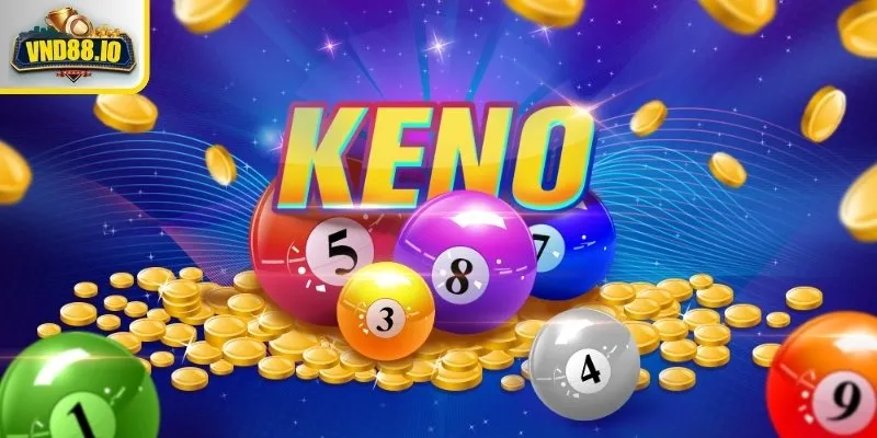 Keno – Bí Kíp Chơi Dễ Thắng Cho Người Mới Tại VND88 Cách chơi Keno hiệu quả cho người mới